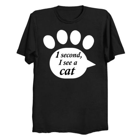 "One Second, I See a Cat" Paw Text tiny thumbnail