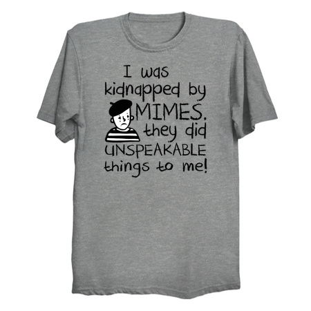 I Was Kidnapped By Mimes. They did Unspeakable things to me tiny thumbnail