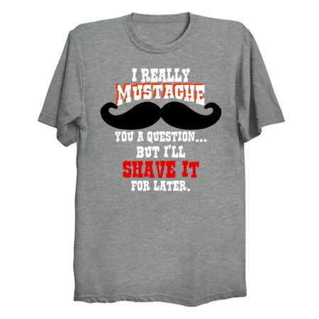 I Really Mustache You A Question... tiny thumbnail