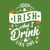 100% Irish and I Drink Like One - St Paddy's Day - Shamrock - Craic Crew tiny thumbnail