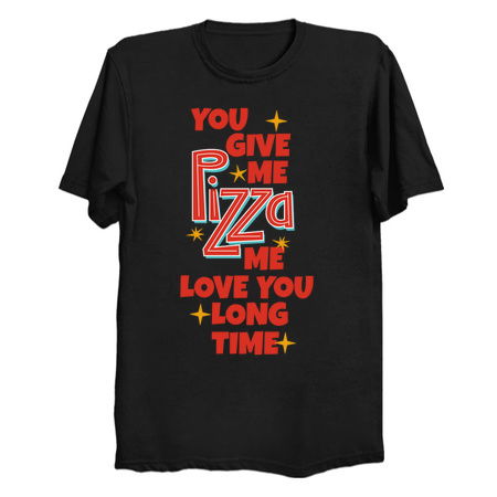 You Give Me Pizza Me Love You Long Time tiny thumbnail