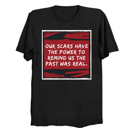 Our Scars Remind Us the Past was Real Quote tiny thumbnail