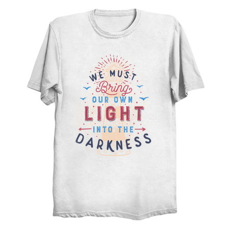 We Must Bring Our Own Light Into The Darkness tiny thumbnail