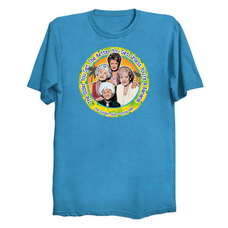 Girls are Golden The Older You Get The Better You Get tiny thumbnail