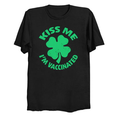 Kiss Me I'm Irish & Vaccinated St Patrick's Day Funny Edit tiny thumbnail