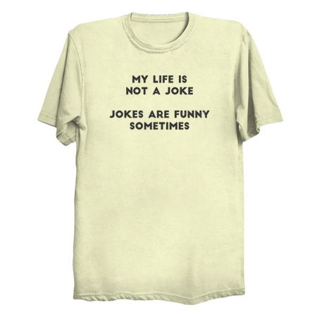 Self Deprecating Quote - My Life Not A Joke tiny thumbnail