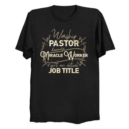 Worship Pastor Because Miracle Worker Isn't An Actual Job Title tiny thumbnail