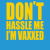 Don't Hassle Me, I'm Vaxxed tiny thumbnail
