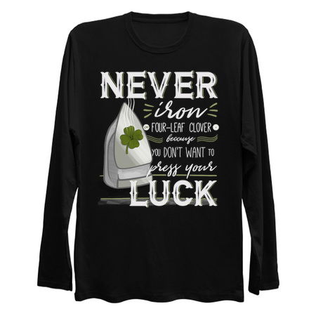 Never Iron Four-Leaf Clover Because You Don't Want To Press Your Luck tiny thumbnail