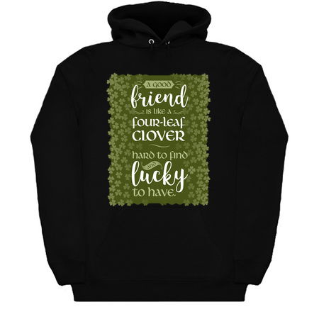 A Good Friend Is Like A Four-Leaf Clover Hard To Fine nd Lucky To Have tiny thumbnail