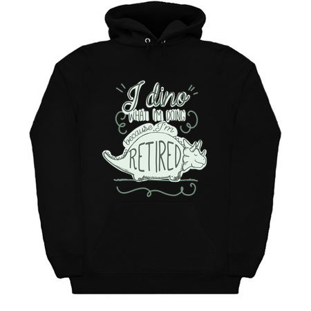 I Dino What I'm Doing Because I'm Retired tiny thumbnail