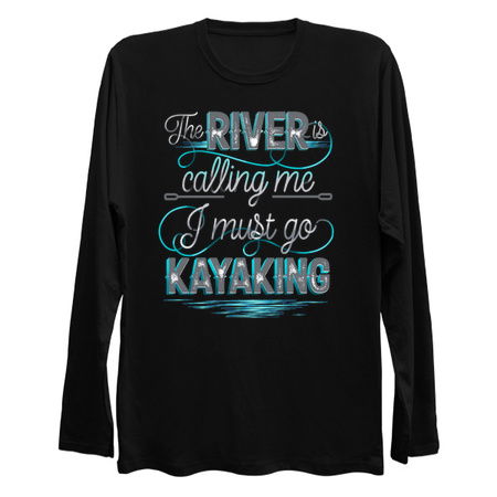 The River Is Calling Me I Must Go Kayaking tiny thumbnail