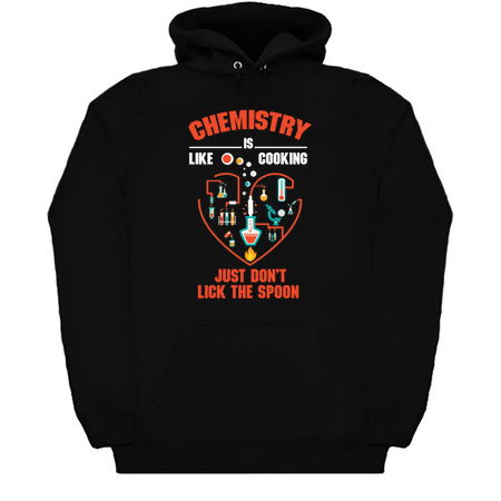 Chemistry Is Like Cooking Just Don't Lick The Spoon tiny thumbnail