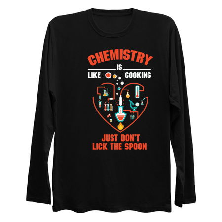 Chemistry Is Like Cooking Just Don't Lick The Spoon tiny thumbnail