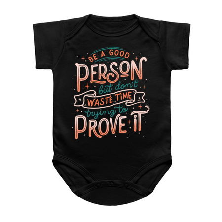 Be a Good Person But Don't Waste Time Trying To Prove It tiny thumbnail