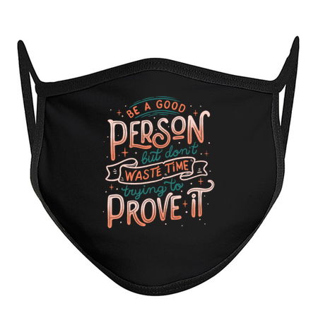 Be a Good Person But Don't Waste Time Trying To Prove It tiny thumbnail