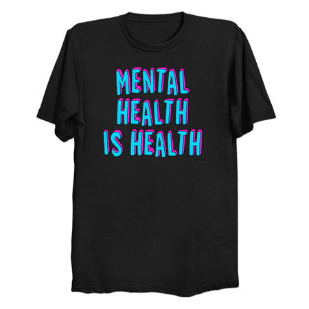 Mental Health is Health - NeatoShop