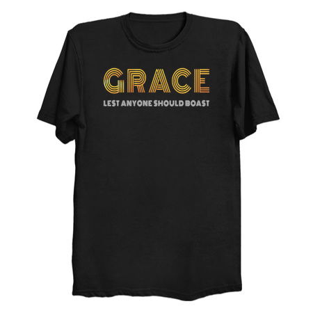 Grace Lest Anyone Should Boast - NeatoShop