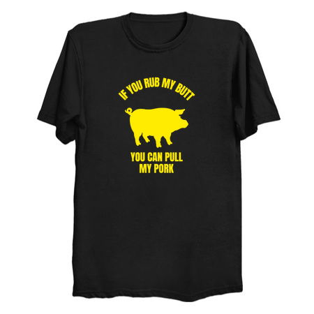 If you rub my butt you can pull my pork tiny thumbnail