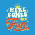 Here Comes The Fun by Tobe Fonseca tiny thumbnail