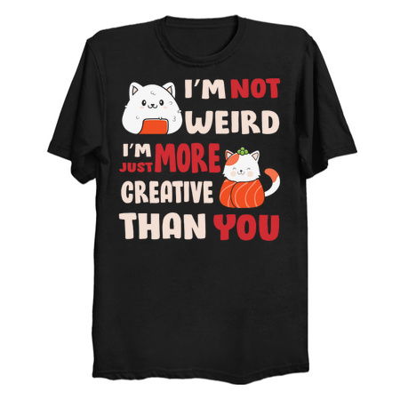 i´m not weird i´m just more creative than you tiny thumbnail