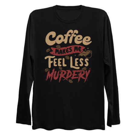 Coffee Makes Me Feel Less Murdery by Tobe Fonseca tiny thumbnail