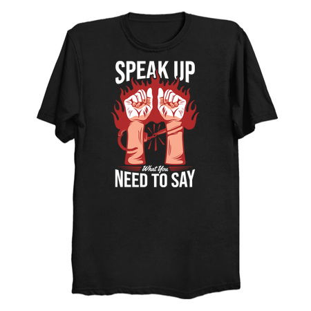 speak up what you need to say - NeatoShop