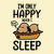 I'm Only Happy When I Sleep - Cute Funny tiny thumbnail