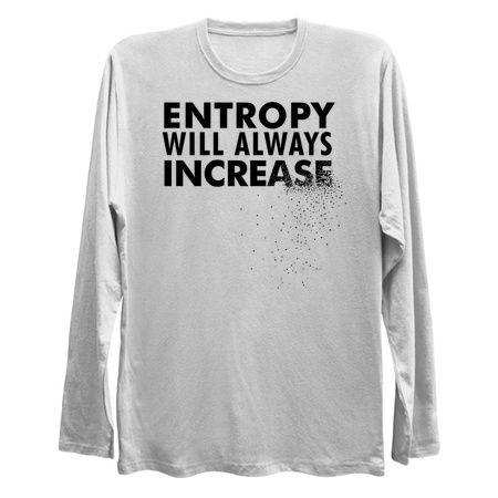 Entropy Will Always Increase - Nerdy Science Physics Shirt DARK PRINT tiny thumbnail