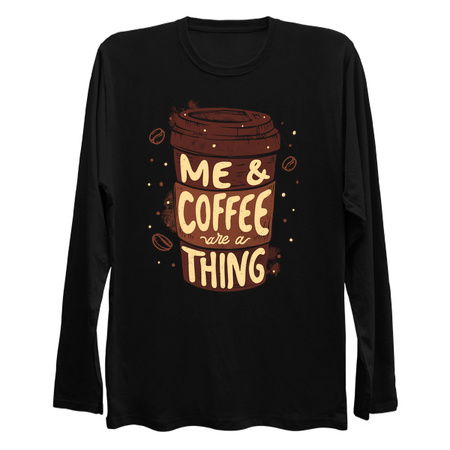 Me & Coffee Are a Thing by Tobe Fonseca tiny thumbnail