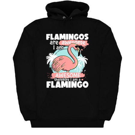Flamingos Are Awesome I am Awesome Therefore I am a Flamingo tiny thumbnail