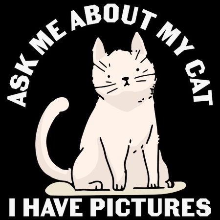 ask me about my cat - NeatoShop