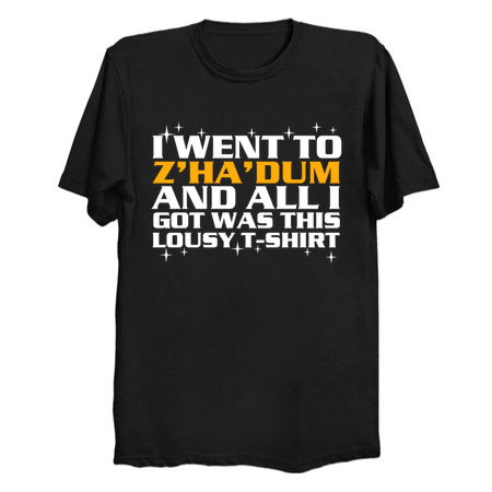 I Went to Z'Ha'Dum and all I got was this Lousy T-Shirt tiny thumbnail