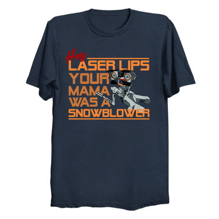 Hey Laser Lips. Your Mama was a Snowblower! tiny thumbnail