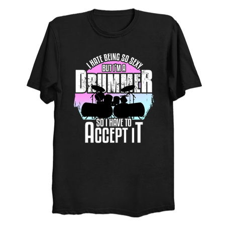 Cool Percussionist I Hate Being So Sexy But I Am A Drummer tiny thumbnail