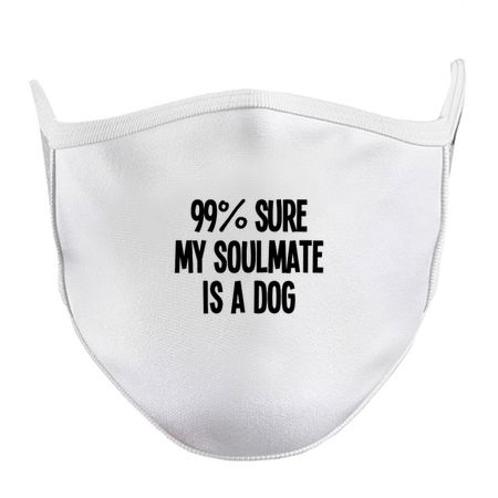 99% sure my soulmate is a dog - white tiny thumbnail