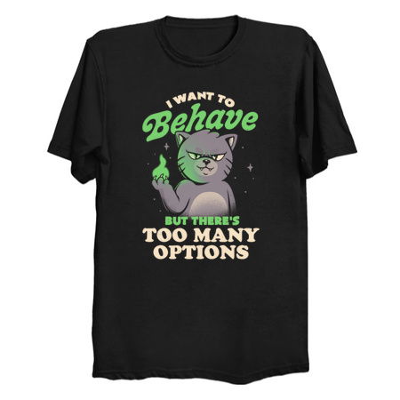 I Want to Behave but There's Too Many Options - Funny Evil Cute Cat Gift tiny thumbnail
