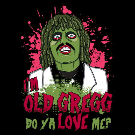 I'm Old Greg - Do ya Love Me? - NeatoShop