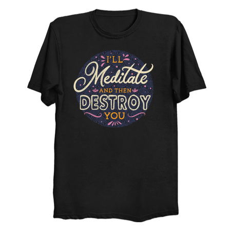 I'll Meditate And Then Destroy You by Tobe Fonseca tiny thumbnail
