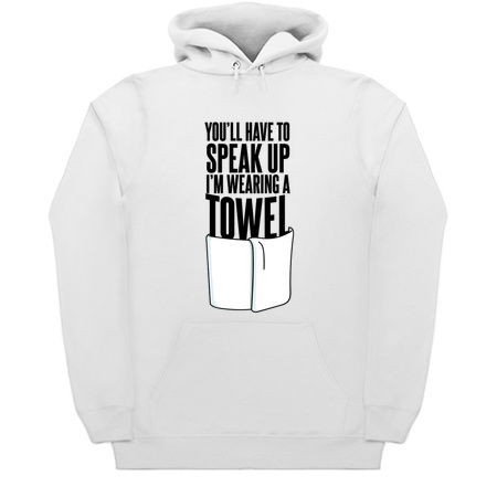 You'll Have to Speak Up, I'm Wearing a Towel Quote tiny thumbnail