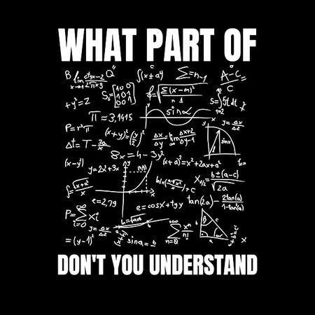 What Part Of Don't You Understand Math Teacher - NeatoShop