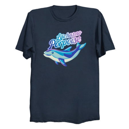 Life has no Porpoise tiny thumbnail