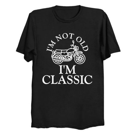 I'm not old i'm classic motorbike white tiny thumbnail