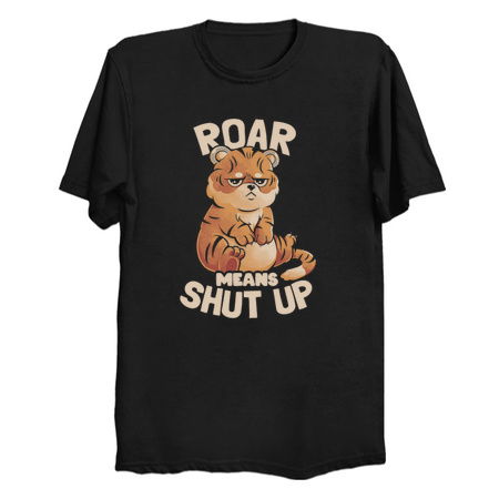 Roar Means Shut Up - Funny Tiger Cat Quotes Gift tiny thumbnail