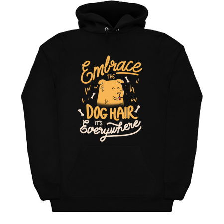 Embrace The Dog Hair It's Everywhere - Cute Puppy Quotes Gift tiny thumbnail