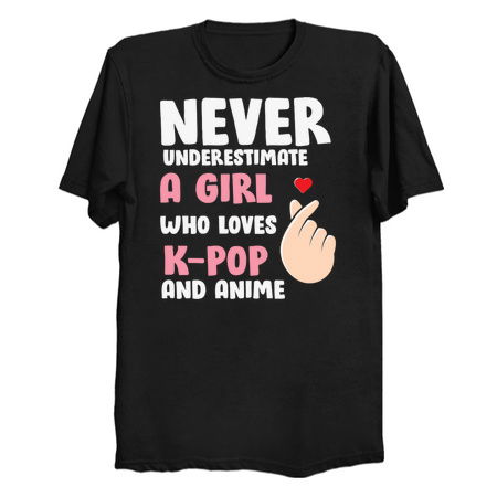 Never underestimate a girl who loves k-pop and anime tiny thumbnail
