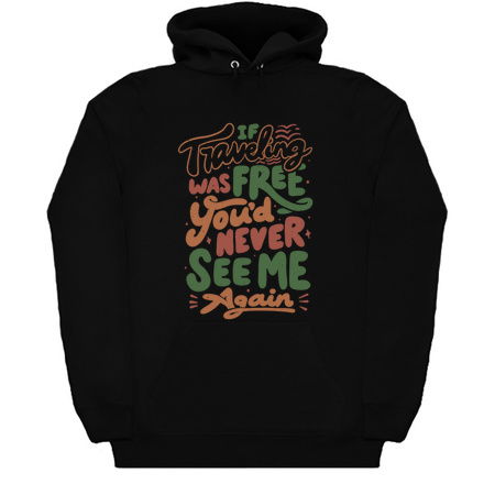 If Traveling Was Free You'd Never See Me Again by Tobe Fonseca tiny thumbnail