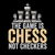 The Game Is Chess Not Checkers - Funny Chess Gae tiny thumbnail