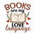 Books Are My Love Language - Book Lover tiny thumbnail