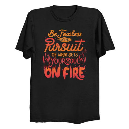Be Fearless In The Pursuit Of What Sets Your Soul On Fire by Tobe Fonseca tiny thumbnail
